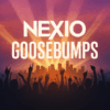 NEXIO - Goosebumps